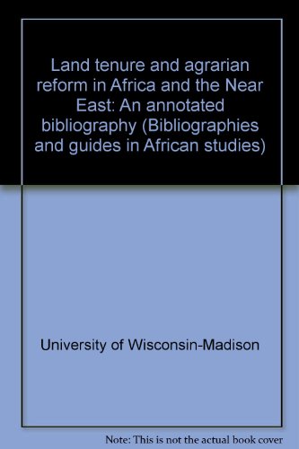 Beispielbild fr Land Tenure and Agrarian Reform in Africa and the Near East : An Annotated Bibliography zum Verkauf von Better World Books