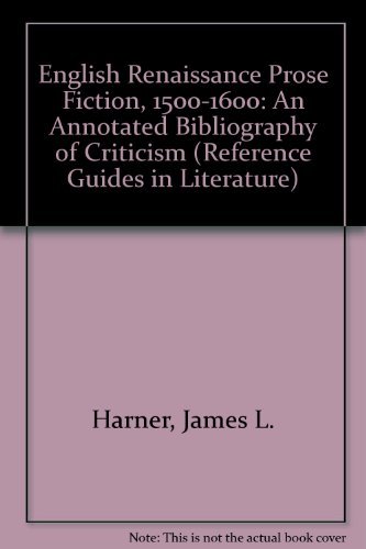 Beispielbild fr English Renaissance Prose Fiction, 1500-1660 : An Annotated Bibliography of Criticism (1800-1976) zum Verkauf von Better World Books
