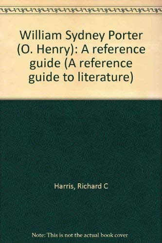 Beispielbild fr William Sydney Porter (O. Henry), a reference guide (A Reference guide to literature) zum Verkauf von Buchpark