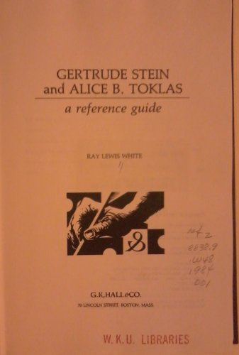 Gertrude Stein and Alice B. Toklas: A Reference Guide - White, Ray Lewis