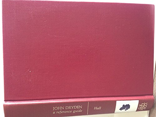 John Dryden, a reference guide (A Reference guide to literature) (9780816180882) by Hall, James M