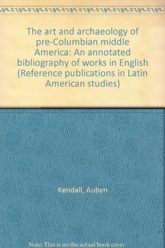 Beispielbild fr The Art and Archaeology of Pre-Columbian Middle America An Annotated Bibliography of Works in English zum Verkauf von COLLINS BOOKS