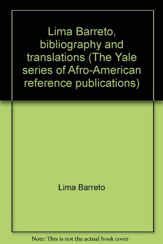 Lima Barreto, bibliography and translations (The Yale series of Afro-American reference publications) (9780816182121) by Lima Barreto