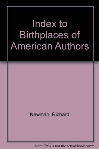 Stock image for Index to Birthplaces of American Authors for sale by Crossroad Books