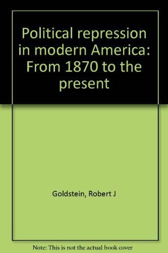 9780816182534: Political Repression in Modern America: From 1870 to the Present