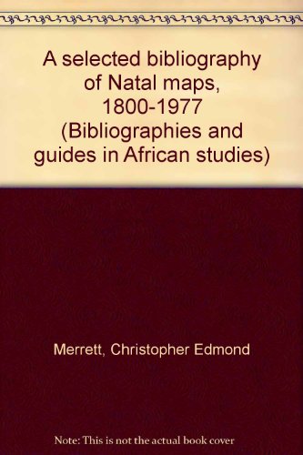 9780816182763: Selected Bibliography of Natal Maps, 1800-1977