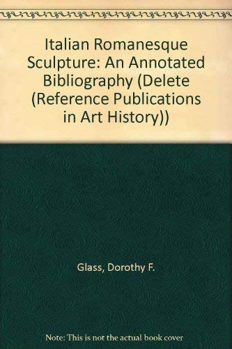 Beispielbild fr Italian Romanesque Sculpture: Annotated Bibliography (A Reference publication in art history) zum Verkauf von Murphy-Brookfield Books