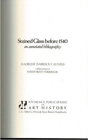 9780816183326: Stained Glass Before 1540: An Annotated Bibliography (A Reference publication in art history)