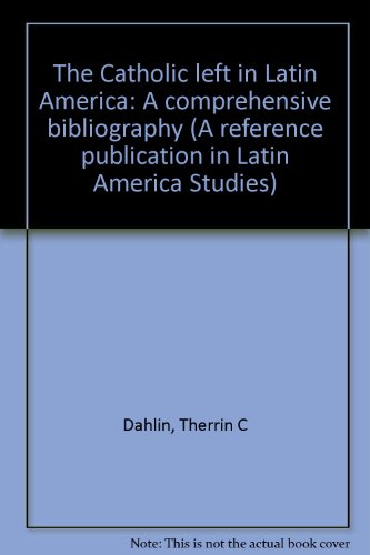 Beispielbild fr The Catholic Left in Latin America: A comprehensive bibliography (A Reference publication in Latin American studies) zum Verkauf von Robinson Street Books, IOBA