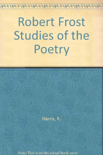 Stock image for Robert Frost : Studies of the Poetry for sale by Better World Books