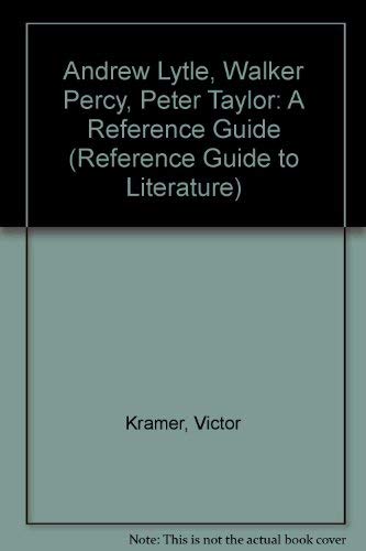 9780816183999: Andrew Lytle, Walker Percy, Peter Taylor: A Reference Guide (Reference Guide to Literature)