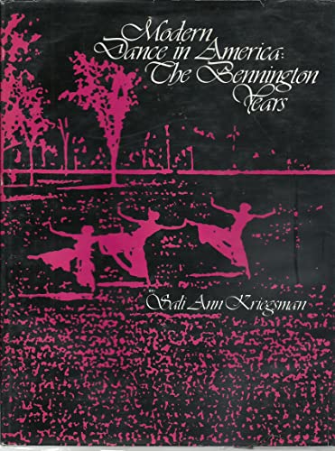 Beispielbild fr Modern Dance in America : The Bennington Years zum Verkauf von Better World Books