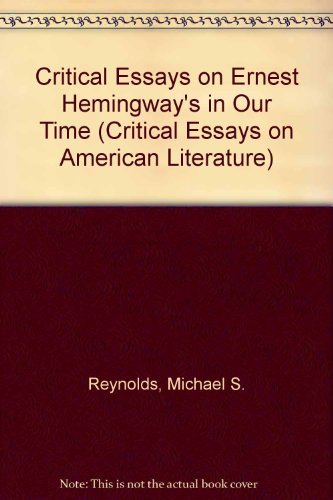 Beispielbild fr Critical Essays on Ernest Hemingway's In Our Time zum Verkauf von Better World Books