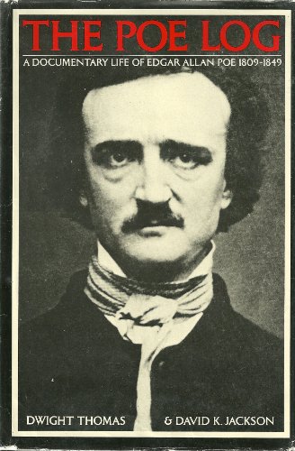 The Poe Log: A Documentary Life of Edgar Allan Poe, 1809-1849 (American Authors Log Series) - THOMAS, Dwight and David K. Jackson