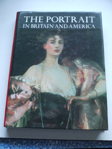 Beispielbild fr The Portrait in Britain and America with a Dictionary of Portrait Painters, 1680-1914 zum Verkauf von Better World Books