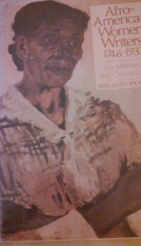 Beispielbild fr Afro-American Women Writers, 1746-1933: An Anthology and Critical Guide zum Verkauf von Anybook.com