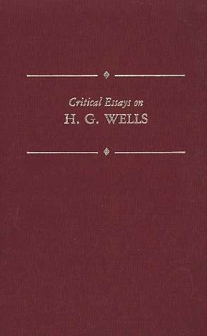 Imagen de archivo de Critical Essays on H.G. Wells (Critical Essays on British Literature) a la venta por SecondSale