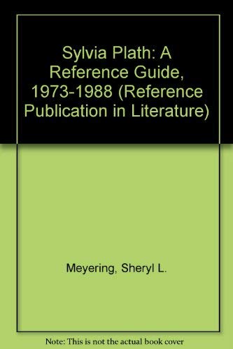 Sylvia Plath: A Reference Guide, 1973 - 1988