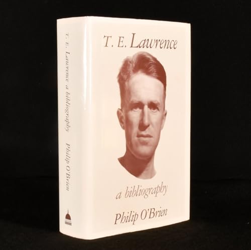 Stock image for T. E. Lawrence A Bibliography for sale by Optical Insights