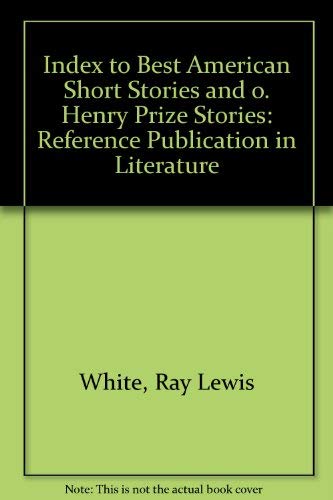 Beispielbild fr Index to Best American Short Stories and O. Henry Prize Stories (Reference Publication in Literature) zum Verkauf von Midtown Scholar Bookstore