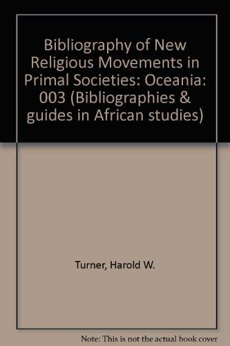 Stock image for Bibliography Of New Religious Movements In Primal Societies. Volume 3: Oceania. for sale by Janet & Henry Hurley