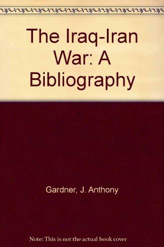 Beispielbild fr The Iraq - Iran War : A Bibliography [NOT a library discard] zum Verkauf von About Books