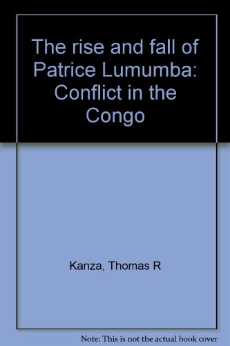 9780816190157: The rise and fall of Patrice Lumumba: Conflict in the Congo