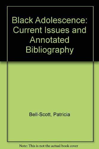 Imagen de archivo de Black Adolescence : Current Issues and Annotated Bibliography [new, NOT a library discard] a la venta por About Books