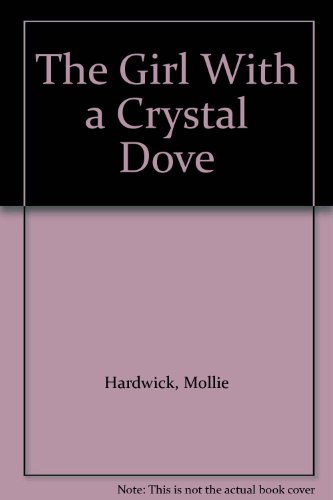 The Girl With a Crystal Dove (9780816197392) by Hardwick, Mollie