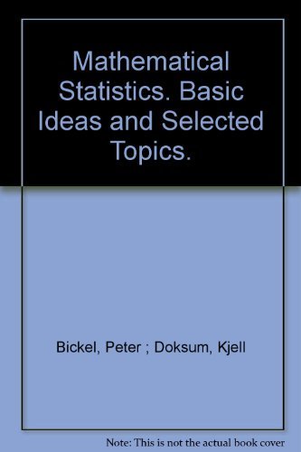 Stock image for Mathematical Statistics : Basic Ideas and Selected Topics for sale by Better World Books