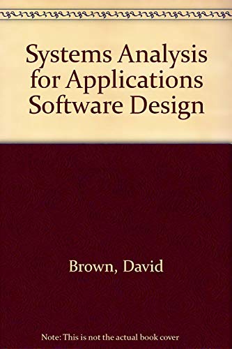 Stock image for Systems Analysis for Applications : Software Design for sale by Better World Books