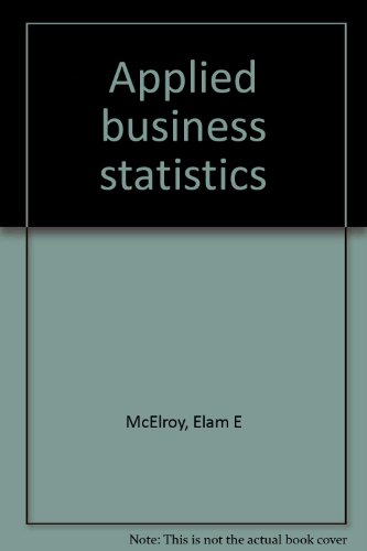 Beispielbild fr Applied Business Statistics: An Elementary Approach zum Verkauf von Wonder Book
