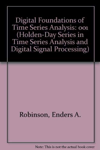 Stock image for Digital Foundations of Time Series Analysis: 001 (Holden-Day Series in Time Series Analysis and Digital Signal Processing) for sale by NEPO UG