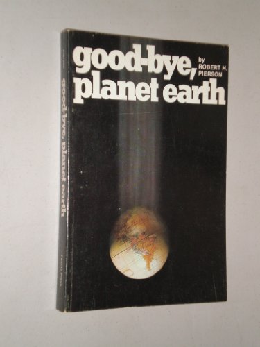 Stock image for Good-Bye, Planet Earth for sale by ThriftBooks-Dallas