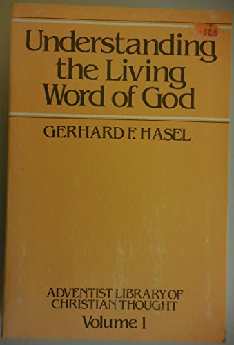 Stock image for Understanding the Living Word of God [Adventist library of Christian Thought, Volume 1] for sale by Windows Booksellers