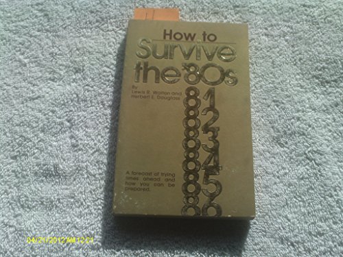 Beispielbild fr How to Survive the Eighties zum Verkauf von Wonder Book
