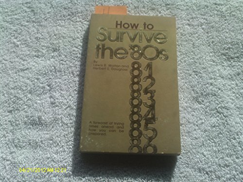 Imagen de archivo de How to Survive the Eighties a la venta por ThriftBooks-Dallas