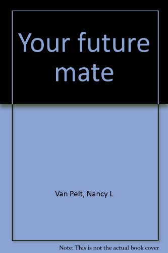 Your future mate (9780816305315) by Van Pelt, Nancy L