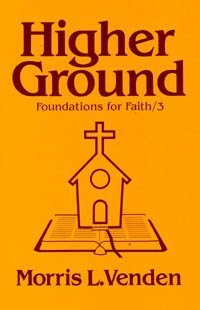 Imagen de archivo de Higher Ground: A Look at Additional Beliefs of Seventh-Day Adventists (Foundations for Faith, No 3) a la venta por ThriftBooks-Atlanta