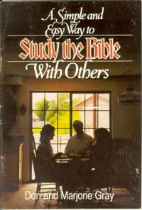 A simple and easy way to study the Bible with others (9780816306138) by Gray, Don And Marjorie