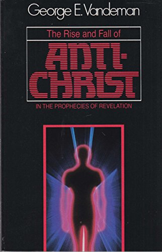 Stock image for The rise and fall of Antichrist in the prophecies of Revelation for sale by Your Online Bookstore