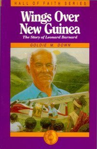 Beispielbild fr Wings over New Guinea: The Story of Leonard Barnard (Hall of Faith Series) zum Verkauf von Ergodebooks