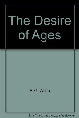 Imagen de archivo de The Desire of Ages a la venta por Better World Books