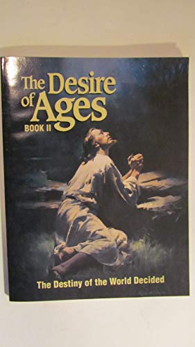 Stock image for THE AGE OF DESIRES - BOOK II (2) - THE DESTINY OF THE WORLD DECIDED for sale by ThriftBooks-Atlanta