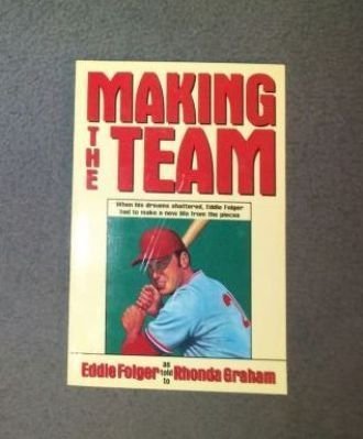 Stock image for Making the Team: When His Dreams Shattered, Eddie Folger Had to Make a New Life from the Pieces for sale by Front Cover Books