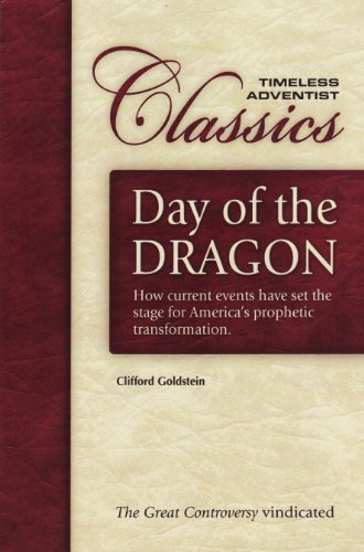 Stock image for Day of the Dragon: How Current Events Have Set the Stage for America's Prophetic Destiny : The Great Controversy Vindicated for sale by SecondSale