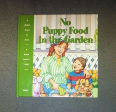 Stock image for No Puppy Food in the Garden (Child's Steps to Jesus) for sale by Wonder Book