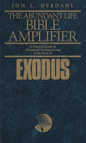 Exodus: God Creates a People (The Abundant Life Bible Amplifier) (9780816312023) by Dybdahl, Jon