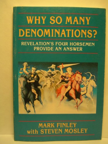 Stock image for Why So Many Denominations?: Revelation's Four Horsemen Provide an Answer for sale by SecondSale