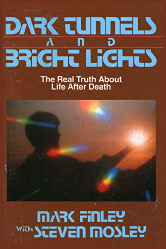 Imagen de archivo de Dark Tunnels and Bright Lights: The Real Truth About Life After Death a la venta por Wonder Book